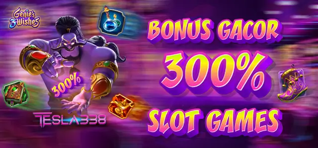 BONUS GACOR 300% (SLOT GAMES) TESLA338