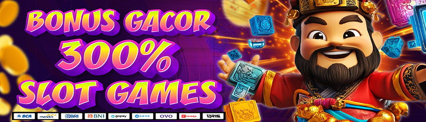 BONUS GACOR 300% (SLOT GAMES)